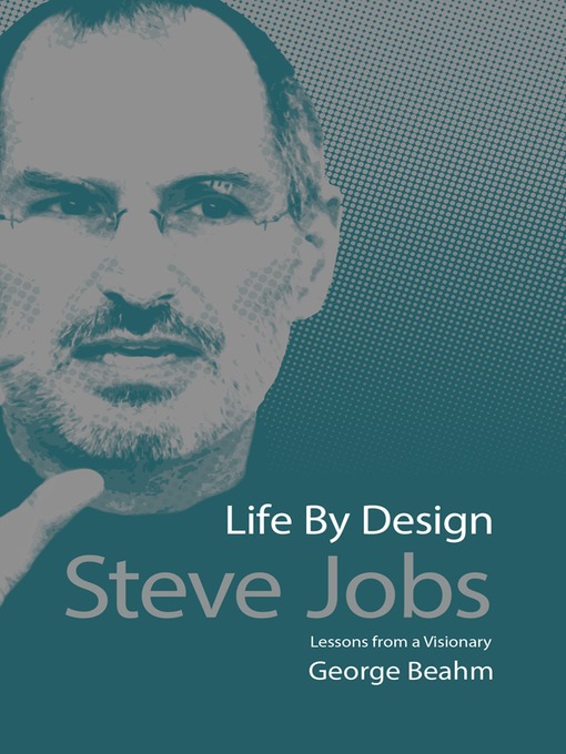 Title details for Steve Jobs Life by Design by George Beahm - Available